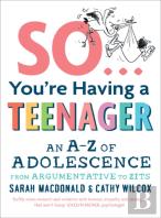 So ... You'Re Having A Teenager
