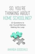 So, You'Re Thinking About Home Schooling?