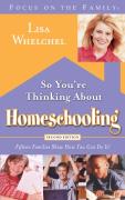 So You'Re Thinking About Homeschooling
