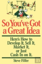 So You'Ve Got A Great Idea
