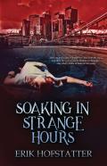 Soaking In Strange Hours
