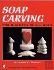 Soap Carving For Children Of All Ages
