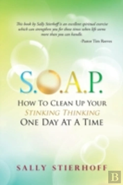 Bertrand.pt - S.O.A.P. How To Clean Up Your Stinking Thinking One Day At A Time