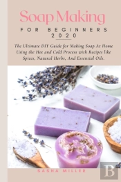 Soap Making For Beginners 2020