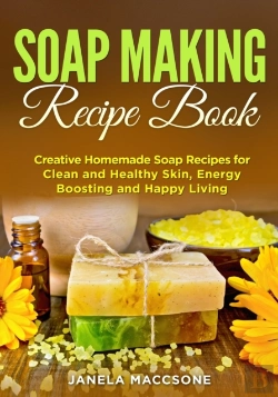 Bertrand.pt - Soap Making Recipe Book