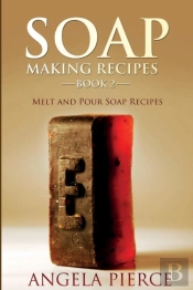 Soap Making Recipes Book 2