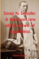 Soap To Senate: A German Jew At The Dawn Of Apartheid