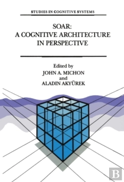 Bertrand.pt - Soar: A Cognitive Architecture In Perspective