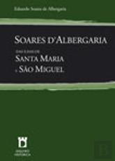 Soares d'Albergaria das Ilhas de Santa Maria e São Miguel