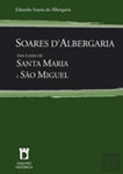 Soares d'Albergaria das Ilhas de Santa Maria e São Miguel