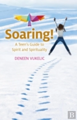 Bertrand.pt - Soaring - A Teen`S Guide To Spirit And Spirituality