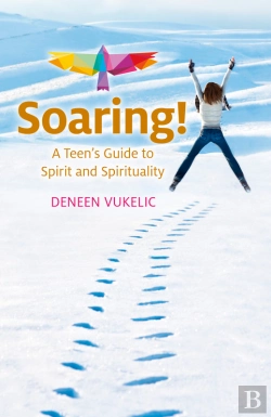 Bertrand.pt - Soaring - A Teen'S Guide To Spirit And Spirituality