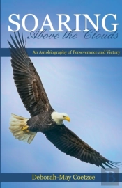 Soaring Above The Clouds: An Autobiograp