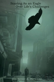 Soaring As An Eagle Over Life'S Challenges