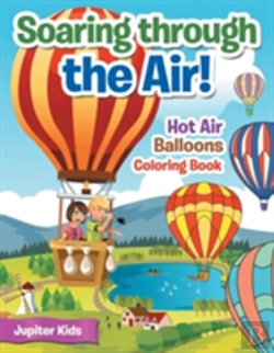 Bertrand.pt - Soaring Through The Air! Hot Air Balloons Coloring Book
