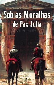 Sob as Muralhas de Pax Júlia