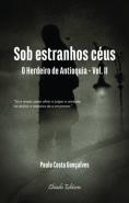 Sob Estranhos Céus - O Herdeiro de Antioquia - Vol. II