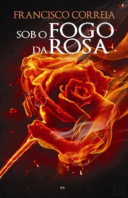 Bertrand.pt - Sob o Fogo da Rosa