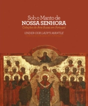 Sob o Manto de Nossa Senhora | Under our Lady's Mantle