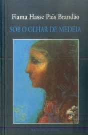 Sob o Olhar de Medeia