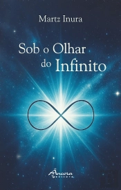 Sob o Olhar do Infinito