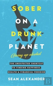 Sober On A Drunk Planet