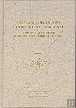 Bertrand.pt - Soberanía Del Estado Y Derecho Internacional. Homenaje Al Profesor Juan Antonio Carrillo Salcedo