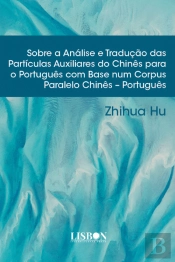 Sobre a Análise e Tradução das Partículas Auxiliares do Chinês para o Português com Base num Corpus Paralelo Chinês - Português