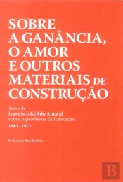 Sobre a Ganância, o Amor e Outros Materiais de Construção