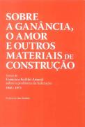 Sobre a Ganância, o Amor e Outros Materiais de Construção