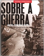 Sobre a Guerra - Política, Estratégia e Táctica