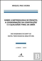 Sobre a Metodologia de Projeto, a Coordenação da Construção e a Qualidade Final da Obra