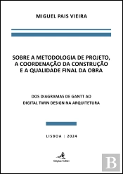 Sobre a Metodologia de Projeto, a Coordenação da Construção e a Qualidade Final da Obra