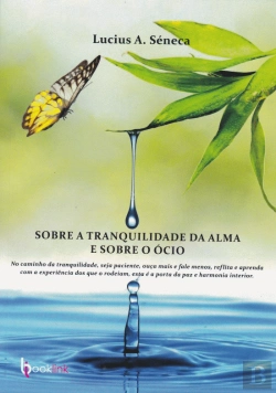 Bertrand.pt - Sobre a Tranquilidade da Alma e sobre o Ócio