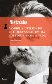 Sobre A Utilidade E A Desvantagem Da História Para A Vida