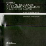 Sobre alguns reflexos de lágrimas paradas a meio do rosto