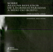 Sobre alguns reflexos de lágrimas paradas a meio do rosto