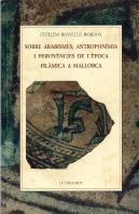 Sobre Arabismes, Antroponimia I Pervivencies De L´Epoca Islamica A Mallorca