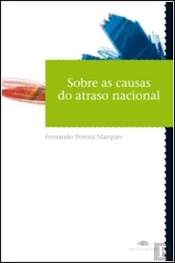 Bertrand.pt - Sobre as Causas do Atraso Nacional