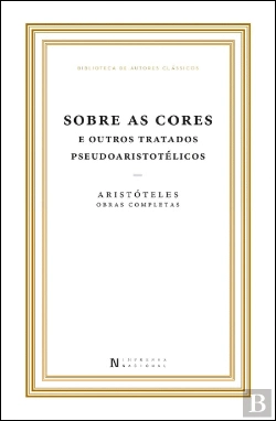 Bertrand.pt - Sobre as Cores e Outros Tratados Pseudoaristotélicos