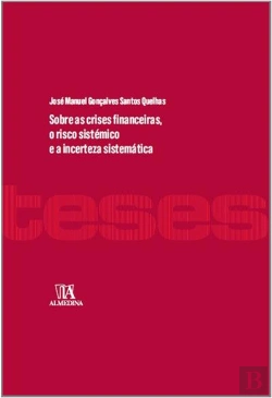 Bertrand.pt - Sobre as Crises Financeiras, o Risco Sistémico e a Incerteza Sistemática