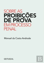 Sobre as Proibições de Prova em Processo Penal