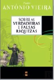 Sobre as Verdadeiras e Falsas Riquezas