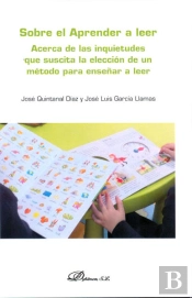 Sobre El Aprender A Leer. Acerca De Las Inquietudes Que Suscita La Elección De Un Método Para Enseña
