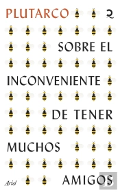 Sobre El Inconveniente De Tener Muchos Amigos