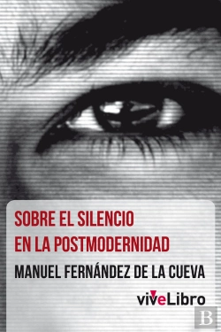 Bertrand.pt - Sobre El Silencio En La Postmodernidad