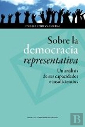 Sobre La Democracia Representativa. Un Análisis De Sus Capacidades E Insuficiencias