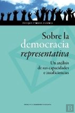 Bertrand.pt - Sobre La Democracia Representativa. Un Análisis De Sus Capacidades E Insuficiencias