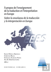 Sobre La Enseñanza De La Traduccion Y La Interpretacion En Europa