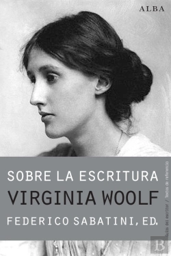 Bertrand.pt - Sobre La Escritura. Virginia Woolf